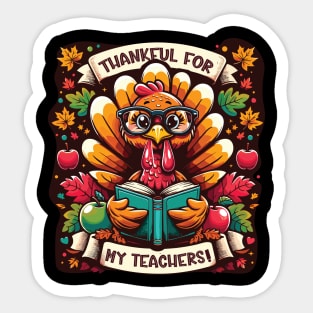 Thankful for My Teachers - Cute Turkey Gratitude to Teachers on Thanksgiving Sticker